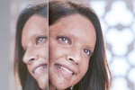 Deepika Padukone latest updates, Chhapaak, first look of deepika padukone as acid attack survivor, Padmaavat