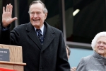 Former potus, George bush health, george bush admitted in intensive care with in hours of wifes funeral, Medical report