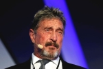 John McAfee in Spain, John McAfee latest, mcafee founder john mcafee found dead in a spanish prison, Fc barcelona