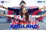 Namaste England Bollywood movie, release date, namaste england hindi movie, Aditya seal