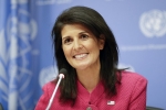 U.S. Ambassador, UN, u s ambassador to the un nikki haley to visit india today, Indian government officials