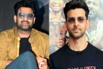 Prabhas and Hrithik Roshan movie film, Prabhas and Hrithik Roshan project, prabhas and hrithik roshan joining hands for a multi starrer, Bollywood actor hrithik roshan