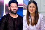 Prabhas new movie, Kareena Kapoor updates, prabhas to romance kareena kapoor, Actress kareena kapoor