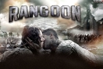 2017 Hindi movies, story, rangoon hindi movie, Rangoon official trailer